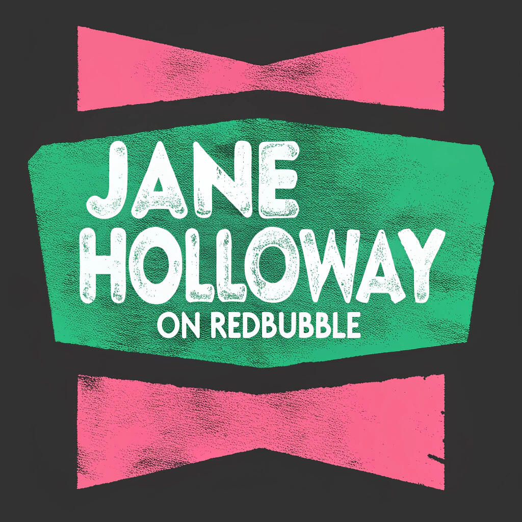 Jane Holloway on Redbubble
